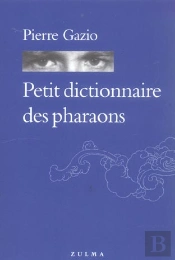 Petit Dictionnaire Des Pharaons