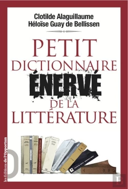 Bertrand.pt - Petit Dictionnaire Enerve Des Classiques De La Litterature