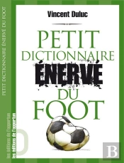Petit Dictionnaire Enerve Du Foot