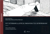 Petit Dictionnaire Illustré De L'Innovation Et De L'Entrepreneuriat Tome 2