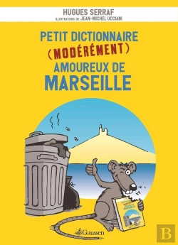 Bertrand.pt - Petit Dictionnaire (Moderement) Amoureux De Marseille