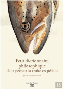 Bertrand.pt - Petit Dictionnaire Philosophique De La Peche A La Truite En
