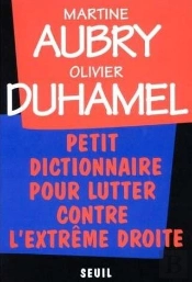 Petit Dictionnaire Pour Lutter Contre L'Extreme Droite - Nouvelle Edition