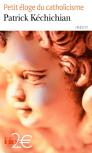 Petit Éloge Du Catholicisme