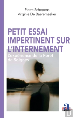 Bertrand.pt - Petit Essai Impertinent Sur L'Internement ; L'Expérience De La Forêt De Soignes