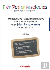 Petit Fascicule À L'Usage Des Enseignants Pour La Leçon De Français Sur Les Histoires Pressées De Bernard Friot