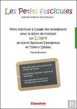 Bertrand.pt - Petit Fascicule À L'Usage Des Enseignants Pour La Leçon De Français Sur L'Ogre De Karim Ressouni-Demigneux Et Thierry Dedieu