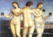 Petit Florilège Érotique ; De Sappho À Marc De Papillon