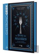 Petit Gastronogeek - Le Livre De Recettes