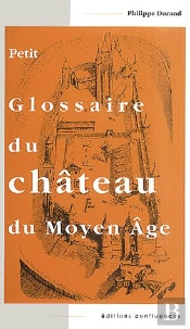 Petit Glossaire Du Chateau Du Moyen Ge