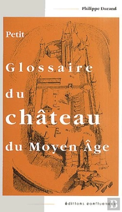 Bertrand.pt - Petit Glossaire Du Chateau Du Moyen Ge