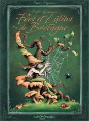 Petit Grimoire : Fées Et Lutins De Bretagne