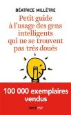 Petit Guide À L'Usage Des Gens Intelligents Qui Ne Se Trouvent Pas Très Doués