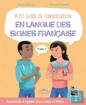 Petit Guide De Conversation En Langue Des Signes Française ; Apprends À Signer Avec Lucas Et Anna
