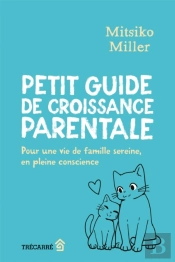 Petit Guide De Croissance Parentale