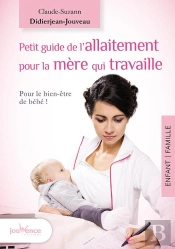 Petit Guide De L'Allaitement Pour La Mère Qui Travaille
