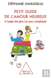 Petit Guide De L'Amour Heureux À L'Usage Des Gens (Un Peu) Compliqués