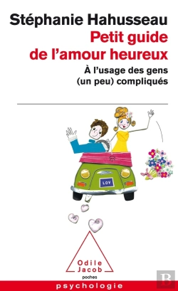 Bertrand.pt - Petit Guide De L'Amour Heureux ; À L'Usage Des Gens (Un Peu) Compliqués