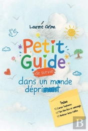 Petit Guide De Survie Dans Un Monde Déprimant