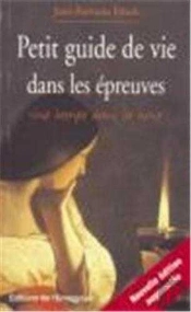 Petit Guide De Vie Dans Les Epreuves
