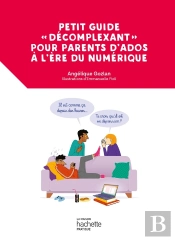 Petit Guide 'Décomplexant' Pour Parents D'Ados À L'Ère Du Numérique