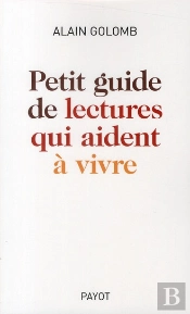 Petit Guide Des Lectures Qui Aident À Vivre
