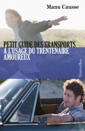 Petit Guide Des Transports À L'Usage Du Trentenaire Amoureux