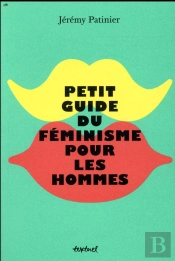 Petit Guide Du Féminisme Pour Les Hommes