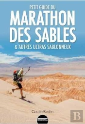 Petit Guide Du Marathon Des Sables Et Autres Ultras Sablonneux