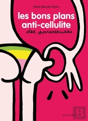 Petit Guide Les Bons Plans Anti Cellulite Des Paresseuses