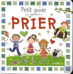 Bertrand.pt - Petit Guide Pour Apprendre À Prier