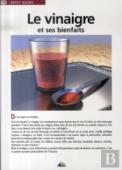 Petit Guide T.173; Le Vinaigre Et Ses Bienfaits