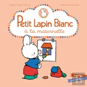 Petit Lapin Blanc : À La Maternelle