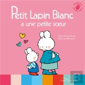 Petit Lapin Blanc A Une Petite Soeur (Nouveau Format)