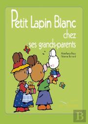 Petit Lapin Blanc Chez Les Grand-Parents