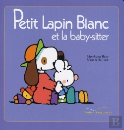 Bertrand.pt - Petit Lapin Blanc Et La Baby-Sitter