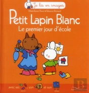 Petit Lapin Blanc Le Premier Jour D'Ecole