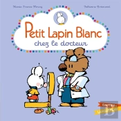 Petit Lapin Blanc : Petit Lapin Blanc : Chez Le Docteur
