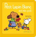 Petit Lapin Blanc : Petit Lapin Blanc : Est Très Poli
