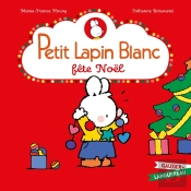 Petit Lapin Blanc : Petit Lapin Blanc Fête Noël
