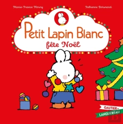 Bertrand.pt - Petit Lapin Blanc : Petit Lapin Blanc Fête Noël