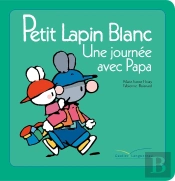 Petit Lapin Blanc : Petit Lapin Blanc : Une Journée Avec Papa