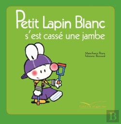 Bertrand.pt - Petit Lapin Blanc S'Est Cassé La Jambe