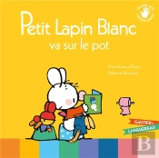 Petit Lapin Blanc Va Sur Le Pot (Nouveau Format)