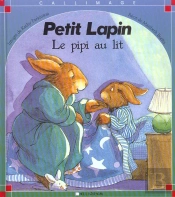 Petit Lapin ; Le Pipi Au Lit