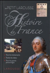 Petit Larousse De L'Histoire De France
