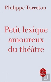 Petit Lexique Amoureux Du Théâtre
