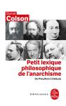 Petit Lexique Philosophique De L' Anarchisme- Inédit : De Proudhon À Deleuze