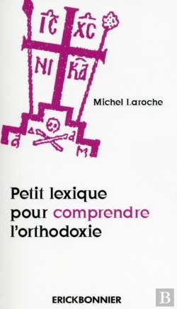 Bertrand.pt - Petit Lexique Pour Comprendre L'Orthodoxie