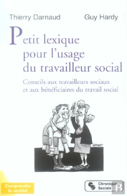 Bertrand.pt - Petit Lexique Pour L'Usage Du Travailleur Social - Conseils Aux Travailleurs Sociaux Et Aux Benefici